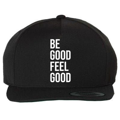 Be Good Feel Good Quote Wool Snapback Cap