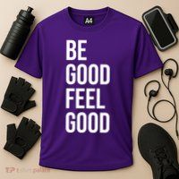 Be Good Feel Good Quote Cooling Performance Crew T-Shirt