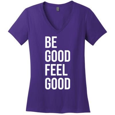 Be Good Feel Good Quote Women's V-Neck T-Shirt