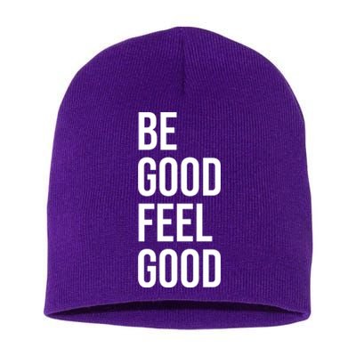 Be Good Feel Good Quote Short Acrylic Beanie