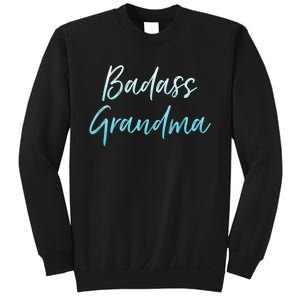 Badass Grandma Funny Grandmother Gifts For Nana Sweatshirt