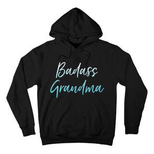 Badass Grandma Funny Grandmother Gifts For Nana Tall Hoodie