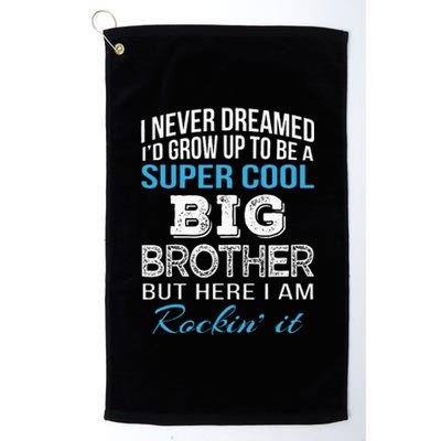 Brother Gift From Sister Funny Big Brother Birthday Platinum Collection Golf Towel