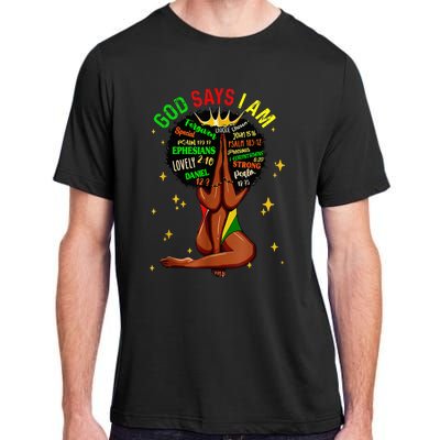 Black Girl God Says I Am Black Melanin History Month Pride Adult ChromaSoft Performance T-Shirt