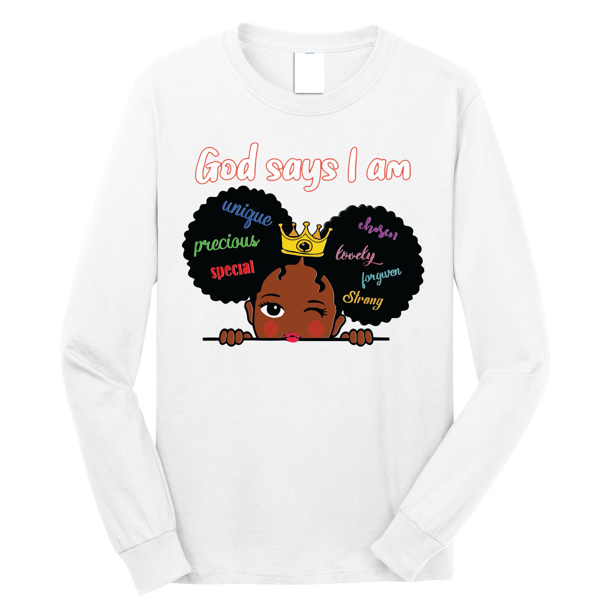 Black Girl God Says I Am Black Melanin History Month Pride Long Sleeve Shirt