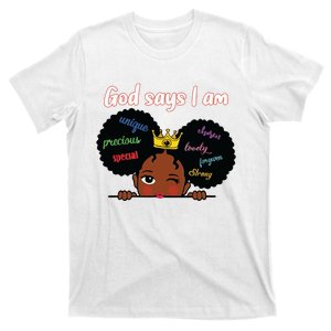 Black Girl God Says I Am Black Melanin History Month Pride T-Shirt