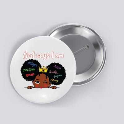 Black Girl God Says I Am Black Melanin History Month Pride Button