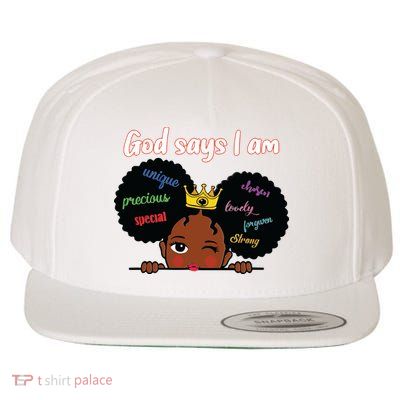 Black Girl God Says I Am Black Melanin History Month Pride Wool Snapback Cap