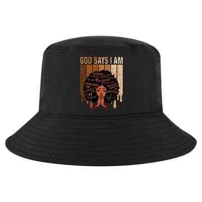 Black Girl God Says I Am Black Melanin Juneteenth Cool Comfort Performance Bucket Hat