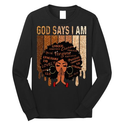 Black Girl God Says I Am Black Melanin Juneteenth Long Sleeve Shirt