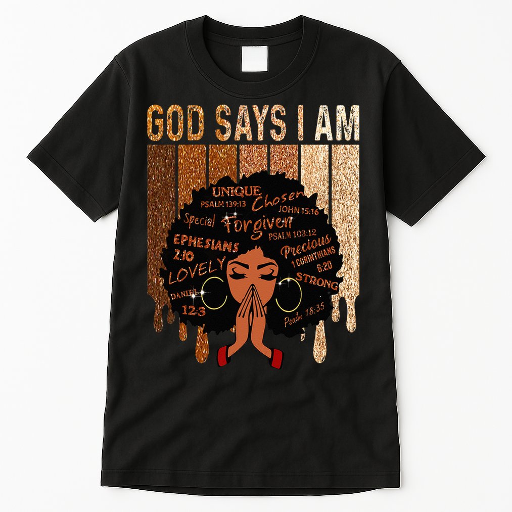 Black Girl God Says I Am Black Melanin Juneteenth Tall T-Shirt