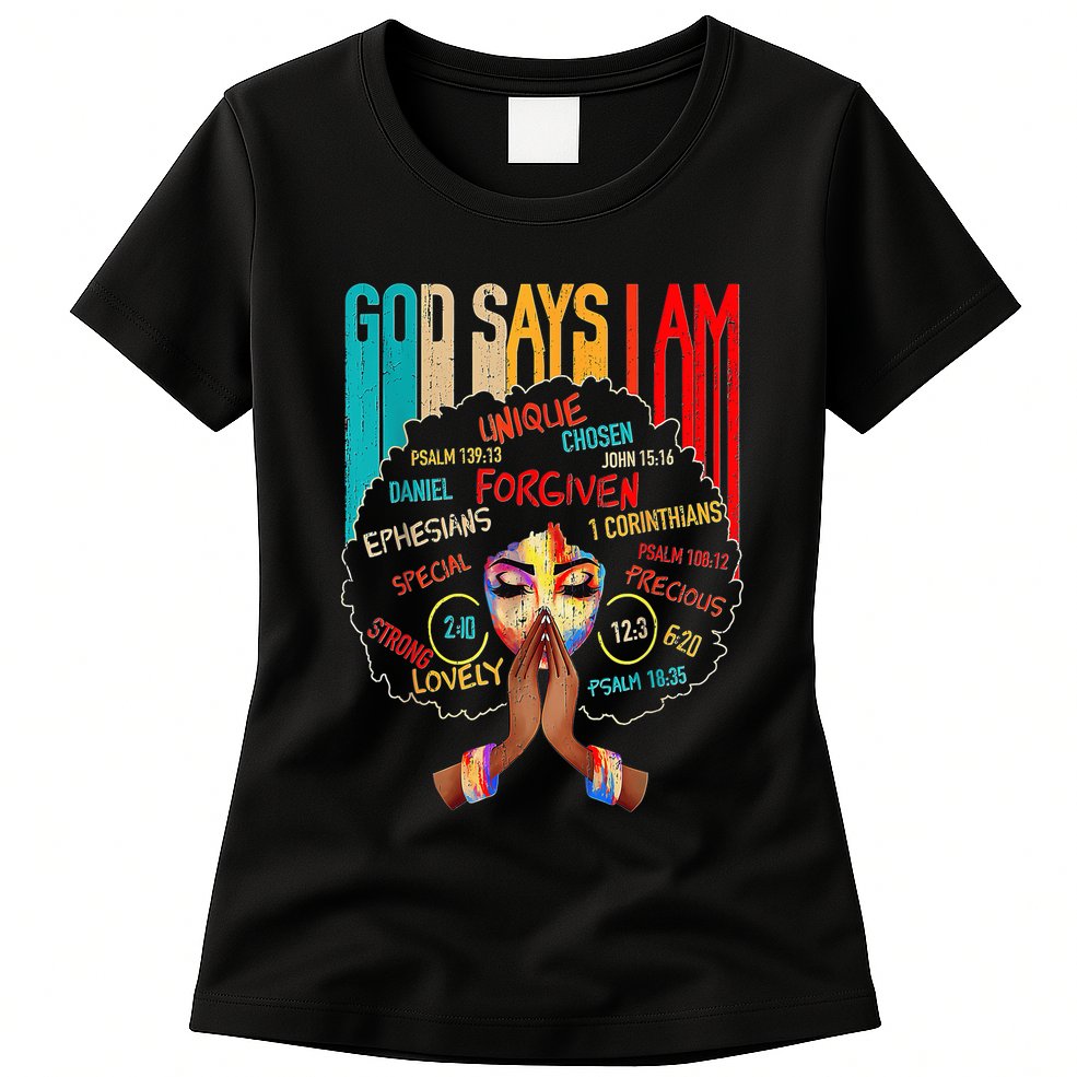 Black Girl God Says I Am Black Melanin History Month Pride Womens T-Shirt