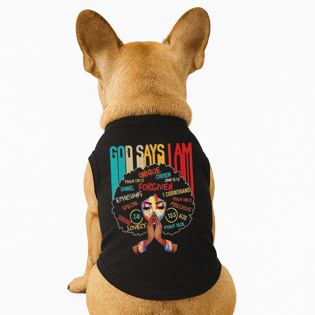 Black Girls God Says I Am  Doggie Tank