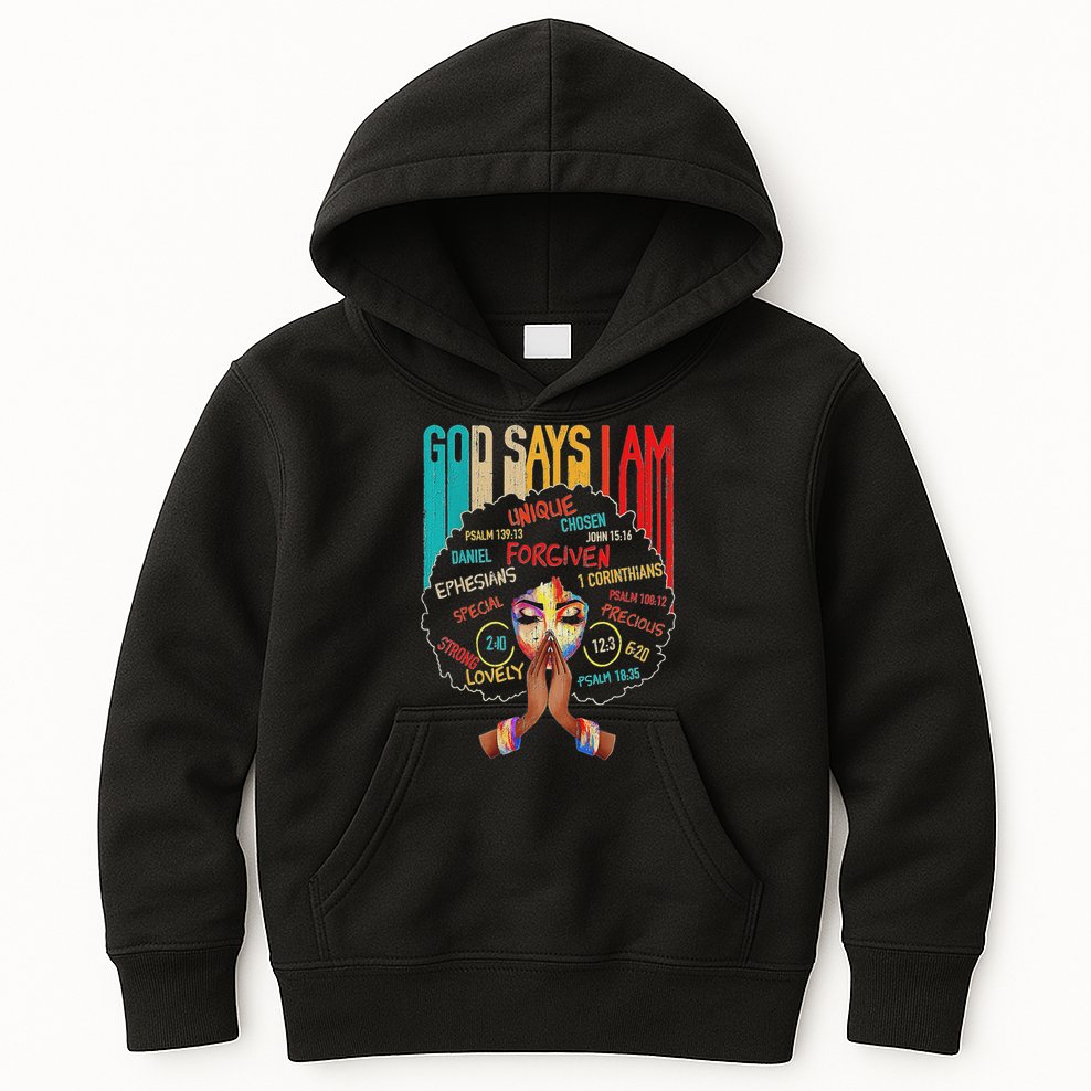 Black Girls God Says I Am  Kids Hoodie