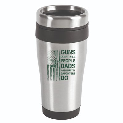 Best Gift Guns DonT Kill People Dads With Pretty Daughters 16oz Travel Tumbler