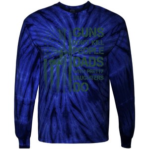 Best Gift Guns DonT Kill People Dads With Pretty Daughters Tie-Dye Long Sleeve Shirt