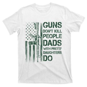 Best Gift Guns DonT Kill People Dads With Pretty Daughters T-Shirt