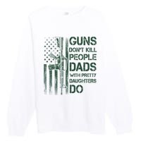 Best Gift Guns DonT Kill People Dads With Pretty Daughters Premium Crewneck Sweatshirt