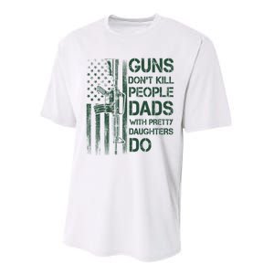 Best Gift Guns DonT Kill People Dads With Pretty Daughters Performance Sprint T-Shirt