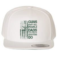 Best Gift Guns DonT Kill People Dads With Pretty Daughters Wool Snapback Cap