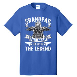 Biker Grandpa Gift Grandpap The Myth The Legend Motorcycle Funny Gift Tall T-Shirt