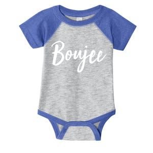 Boujee Great Gift Cool Gift Infant Baby Jersey Bodysuit