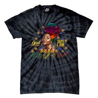 Black Girl God Says I Am Black Melanin History Month Pride Tie-Dye T-Shirt