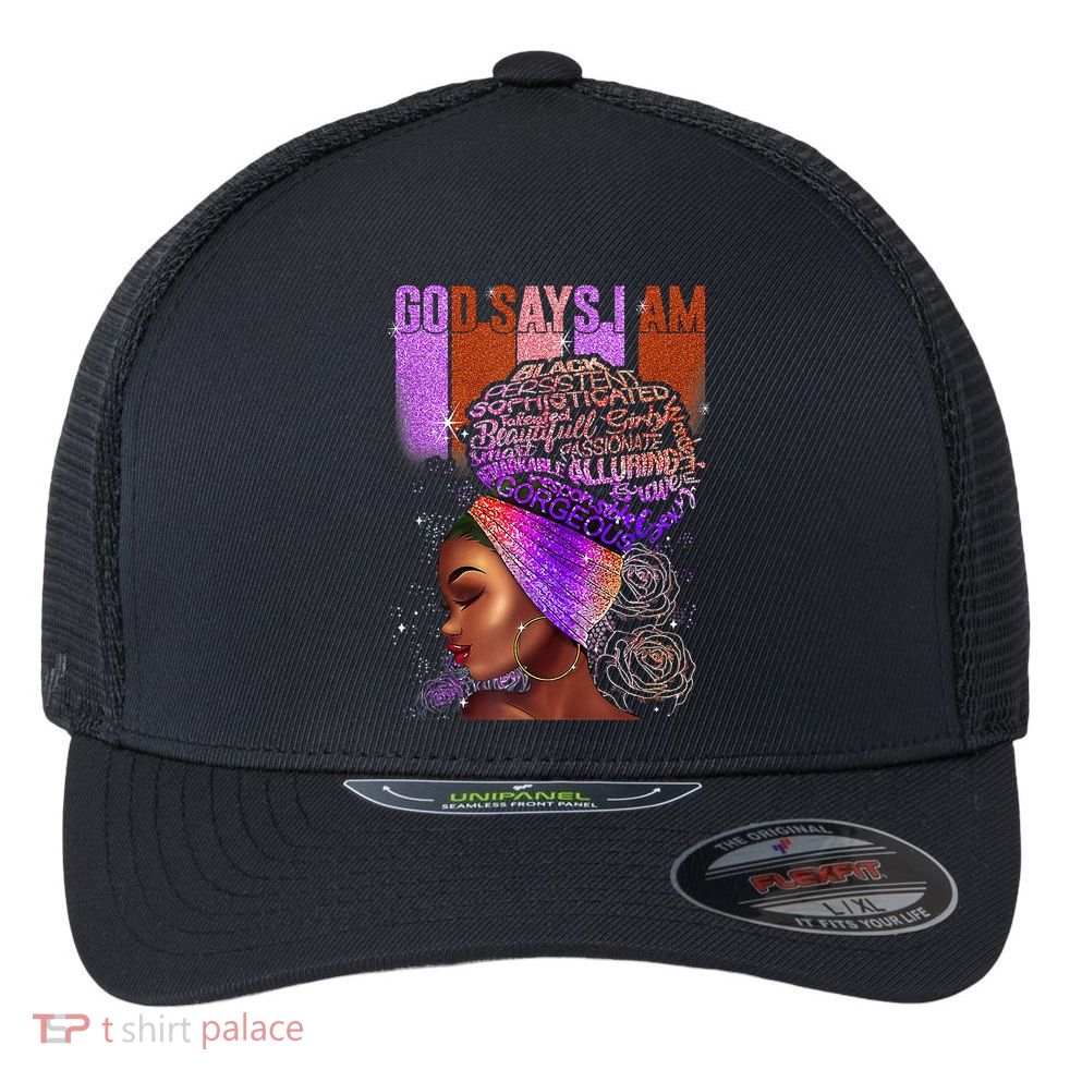 Black Girl God Says I Am Black Melanin History Month Pride Flexfit Unipanel Trucker Cap