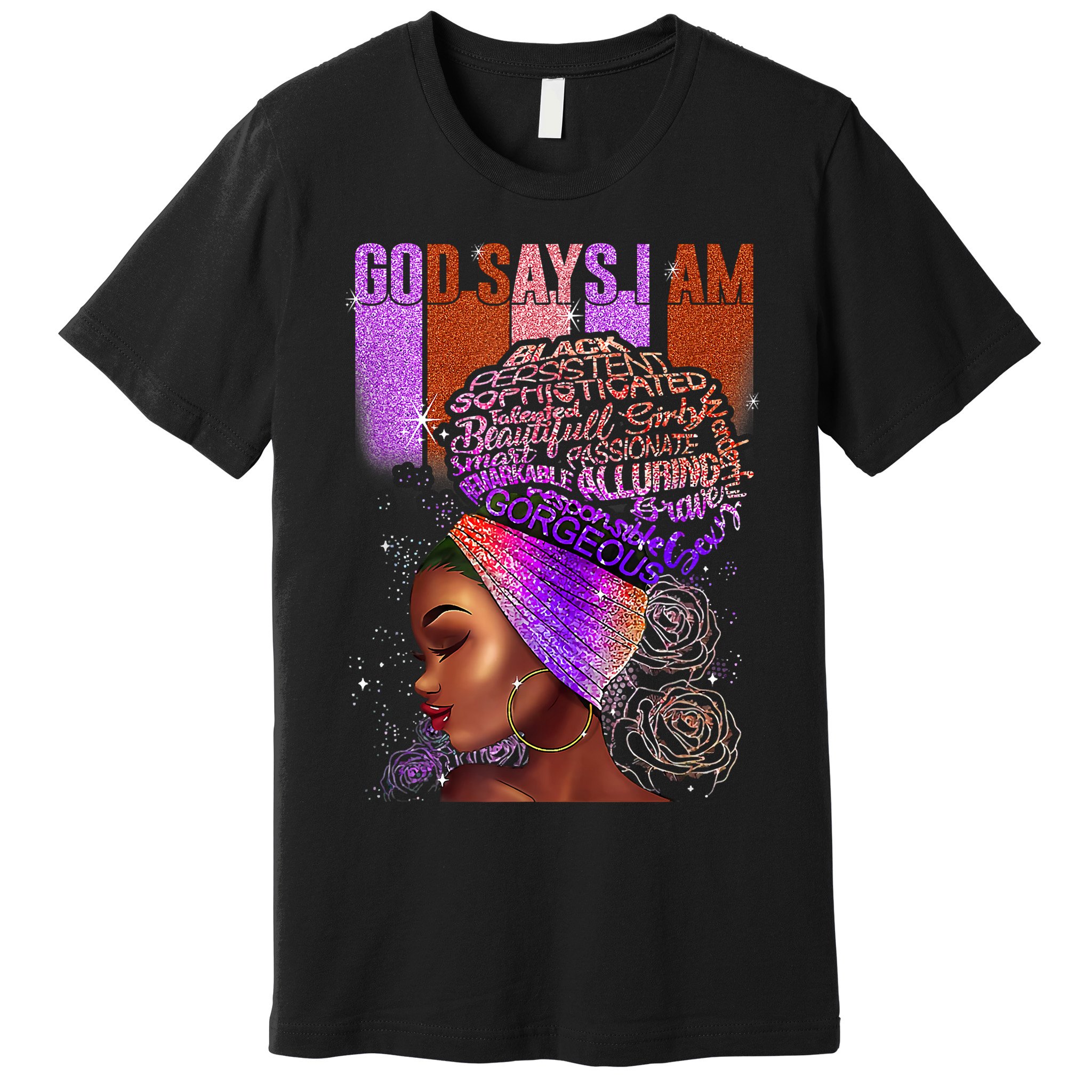 Black Girl God Says I Am Black Melanin History Month Pride Premium T-Shirt