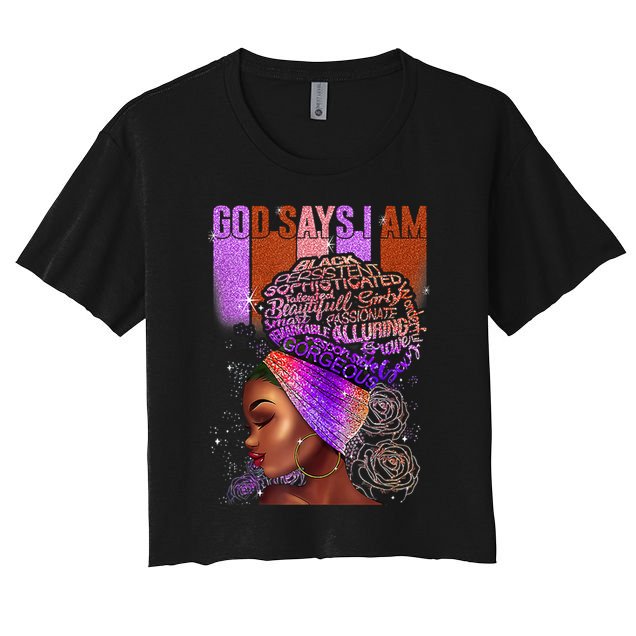 Black Girl God Says I Am Black Melanin History Month Pride Crop Top