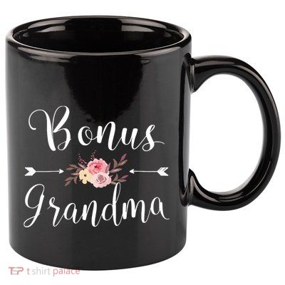 Bonus Grandma Grandmother Best Granny Ever Grandparents Day 11oz C Handle Ceramic Mug