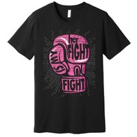 Boxing Gloves Her Fight Is My Fight Breast Cancer Awareness Gift Premium T-Shirt