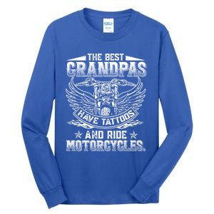 Best Grandpas Have Tattoos And Ride Motorcycles Biker Biking Gift Tall Long Sleeve T-Shirt