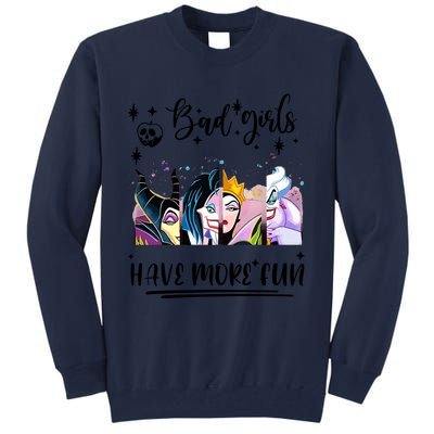 Bad Girl Have More Fun Night Out Vacations Villain Queen Witch Tall Sweatshirt