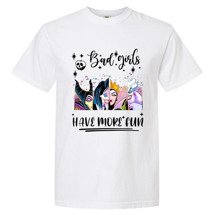 Bad Girl Have More Fun Night Out Vacations Villain Queen Witch Garment-Dyed Heavyweight T-Shirt