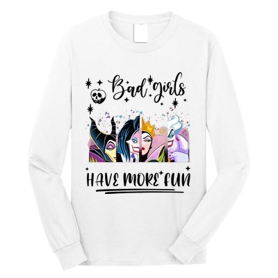 Bad Girl Have More Fun Night Out Vacations Villain Queen Witch Long Sleeve Shirt