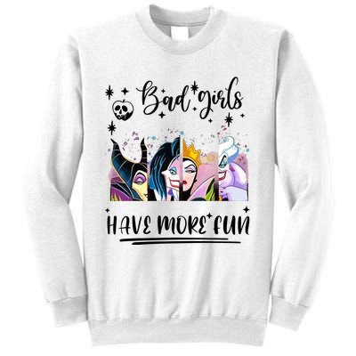 Bad Girl Have More Fun Night Out Vacations Villain Queen Witch Sweatshirt