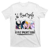 Bad Girl Have More Fun Night Out Vacations Villain Queen Witch T-Shirt