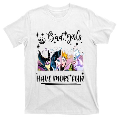 Bad Girl Have More Fun Night Out Vacations Villain Queen Witch T-Shirt