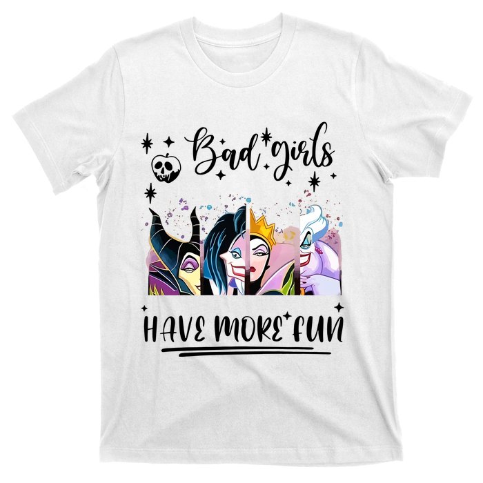 Bad Girl Have More Fun Night Out Vacations Villain Queen Witch T-Shirt