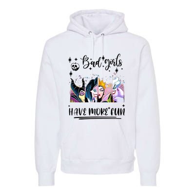 Bad Girl Have More Fun Night Out Vacations Villain Queen Witch Premium Hoodie