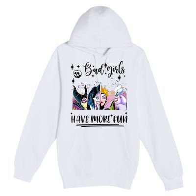 Bad Girl Have More Fun Night Out Vacations Villain Queen Witch Premium Pullover Hoodie