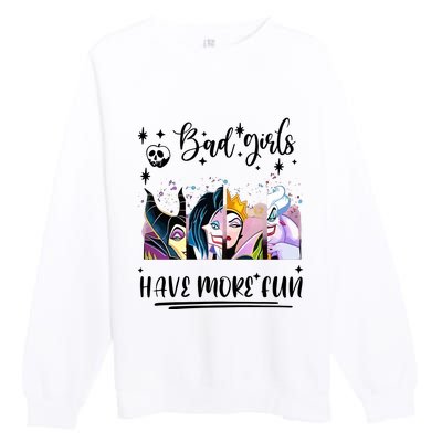 Bad Girl Have More Fun Night Out Vacations Villain Queen Witch Premium Crewneck Sweatshirt