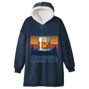 Bourbon Goes In Wisdom Comes Out Bourbon Drinking Lover Gift Hooded Wearable Blanket