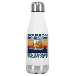 Bourbon Goes In Wisdom Comes Out Bourbon Drinking Lover Gift Stainless Steel Insulated Water Bottle