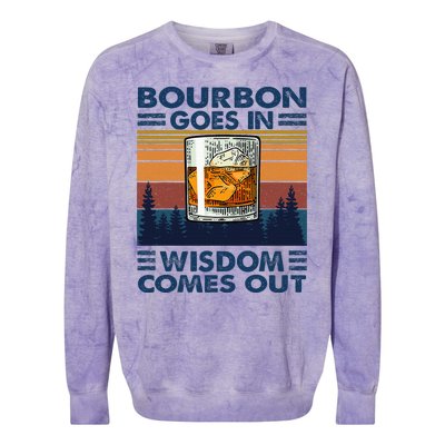 Bourbon Goes In Wisdom Comes Out Bourbon Drinking Lover Gift Colorblast Crewneck Sweatshirt