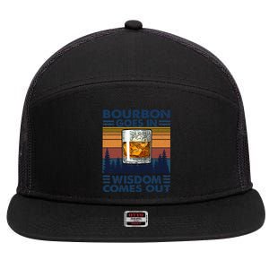 Bourbon Goes In Wisdom Comes Out Bourbon Drinking Lover Gift 7 Panel Mesh Trucker Snapback Hat