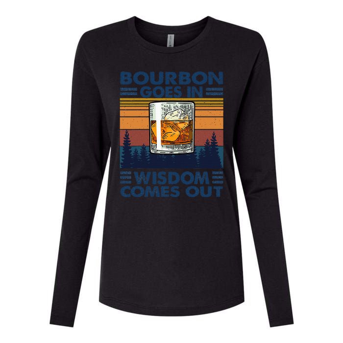 Bourbon Goes In Wisdom Comes Out Bourbon Drinking Lover Gift Womens Cotton Relaxed Long Sleeve T-Shirt