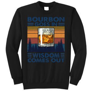 Bourbon Goes In Wisdom Comes Out Bourbon Drinking Lover Gift Sweatshirt