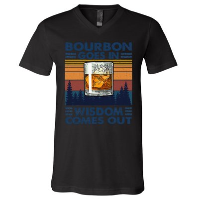 Bourbon Goes In Wisdom Comes Out Bourbon Drinking Lover Gift V-Neck T-Shirt